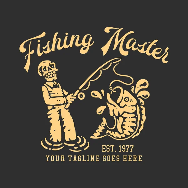 Košile Design Rybářský Mistr Úsměvem Kostra Dělá Rybolov Černým Pozadím — Stockový vektor