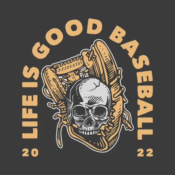 Vintage Slogan Typography Life Good Baseball Shirt Design — Wektor stockowy