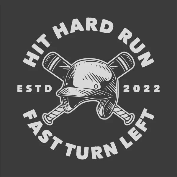 Vintage Slogan Typography Hit Hard Run Fast Turn Left Shirt — Image vectorielle