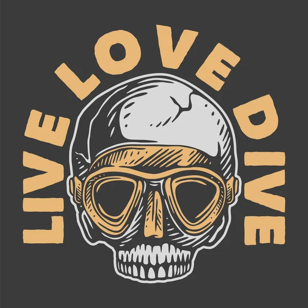 Vintage Slogan Typography Live Love Dive Shirt Design — ストックベクタ