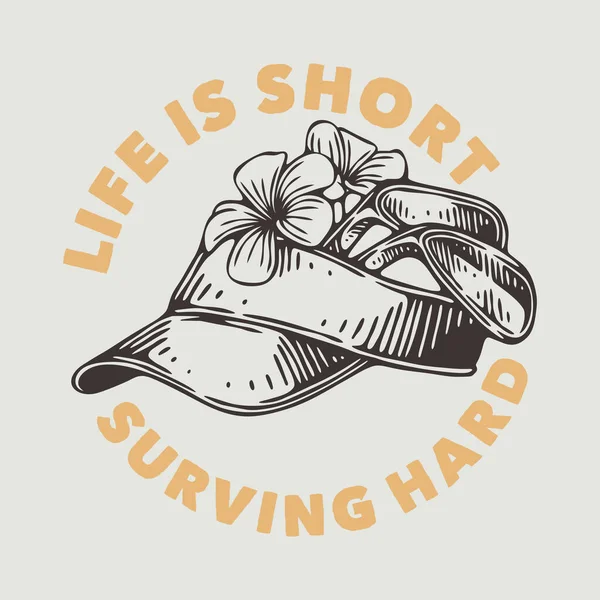 Vintage Slogan Typography Life Short Surving Hard Shirt Design — Stockový vektor