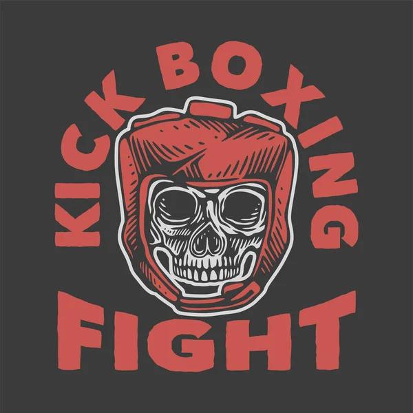 Vintage Slogan Typography Kick Boxing Fight Shirt Design — Vector de stock