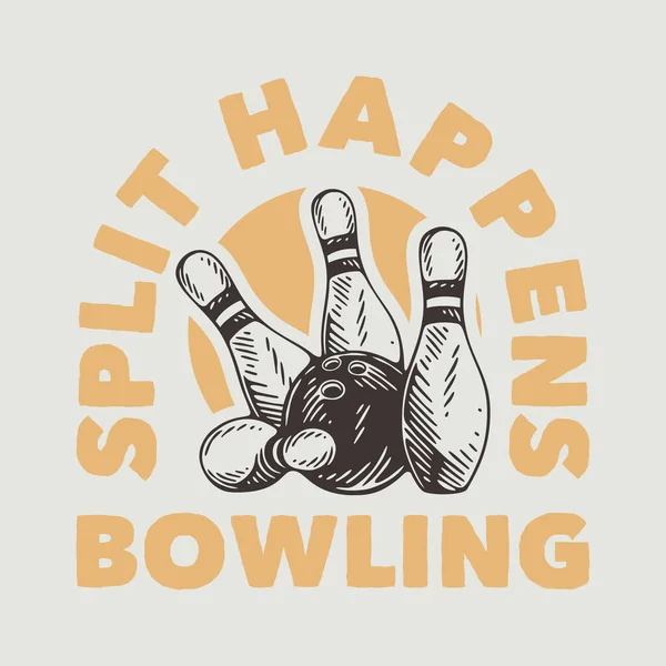 Vintage Slogan Typography Split Happens Bowling Shirt Design — Διανυσματικό Αρχείο