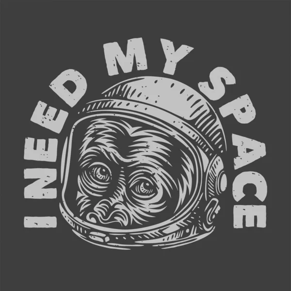Vintage Slogan Typography Need Space Shirt Design — Stok Vektör