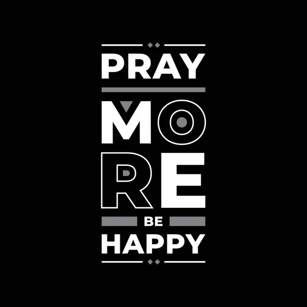 Моліться Більше Щасливі Мотиваційні Фрази Шаблон Векторні Ілюстрації — стоковий вектор