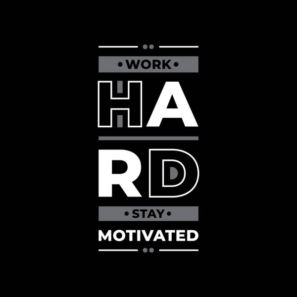 work hard stay motivated motivational phrase template vector illustration