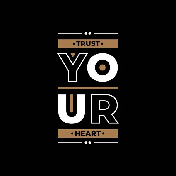Εμπιστεύονται Την Καρδιά Σας Κίνητρο Εικονογράφηση Πρότυπο Φράση Διάνυσμα — Διανυσματικό Αρχείο