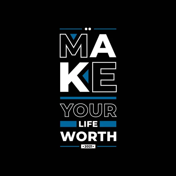 Make Your Life Worth Motivational Frazę Szablon Wektor Ilustracja — Wektor stockowy