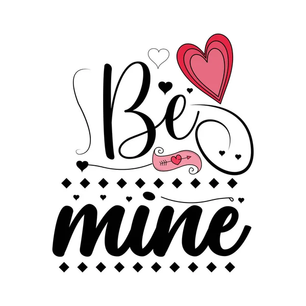 Mine San Valentino Citazioni Lettering Tshirt — Vettoriale Stock