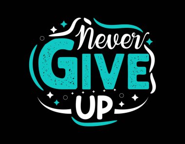 Never give up motivational typography design use all purpose.