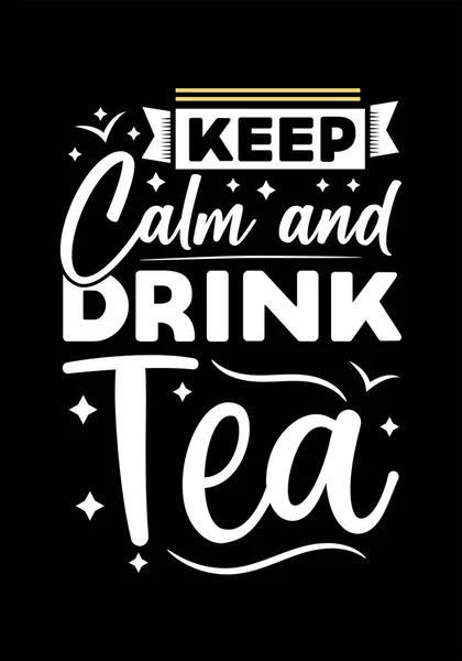 Keep Calm Drink Tea Inspirational Typography Text Design — ストックベクタ