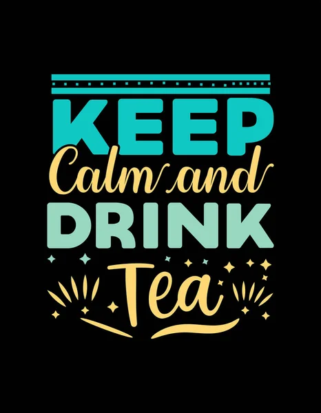 Keep Calm Drink Tea Motivational Typography Text Design — 图库矢量图片