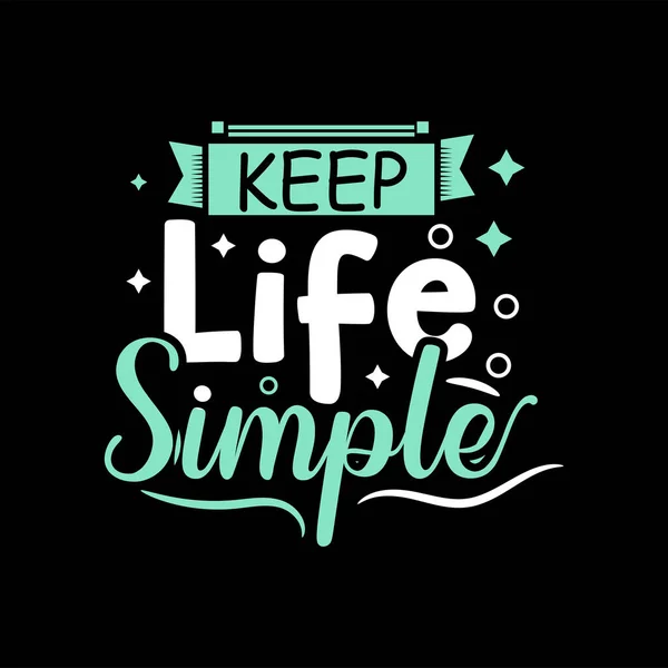 Keep Life Simple Motivational Concept Design Use All Purpose — Stock Vector
