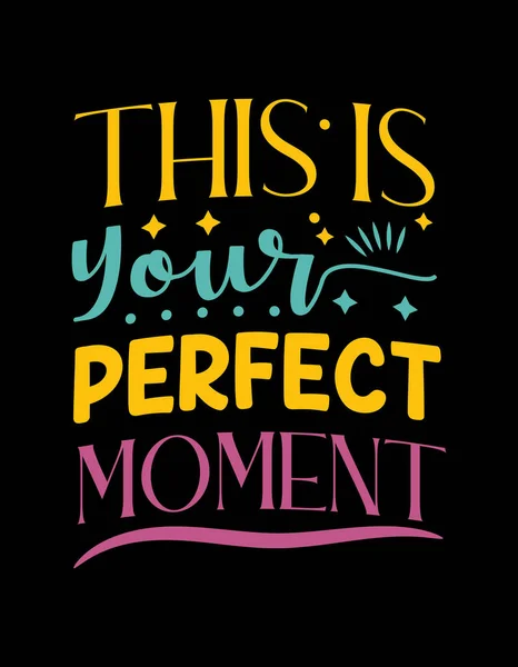 Your Perfect Moment Motivational Typography Design — Stockový vektor