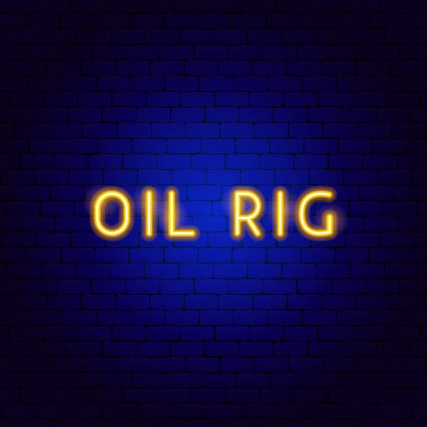 Oil Rig Neon Text — Stock Vector