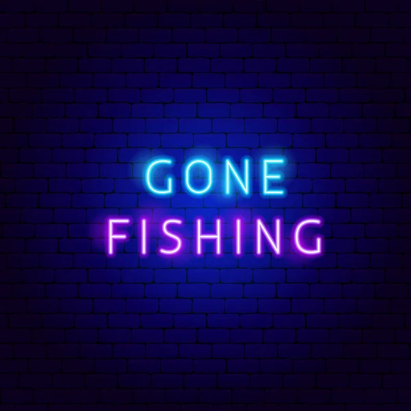 Gone Fishing Neon Text Vector Illustration Fish Promotion — Vetor de Stock