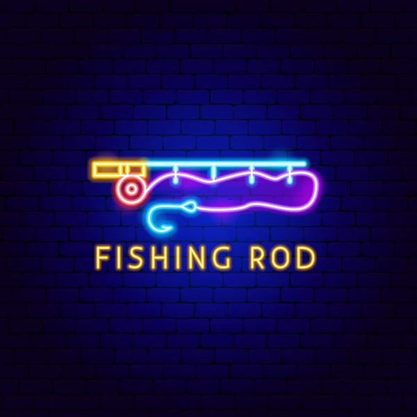 Fishing Rod Neon Label Vector Illustration Fisherman Promotion — Vetor de Stock