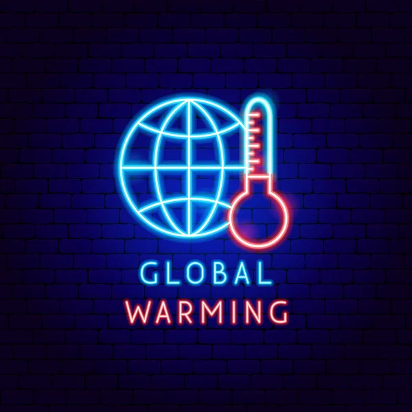 Global Warming Neon Label Ilustração Vetorial Natureza Símbolo Seguro — Vetor de Stock