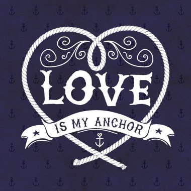 Hand drawn nautical illustration. Quote about love. clipart