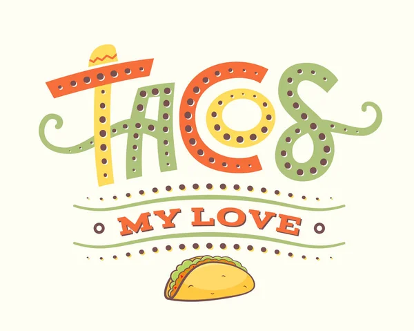 Hand Drawn Taco Lettering Quote Tacos Love Food Vector Illustration — Stock Vector