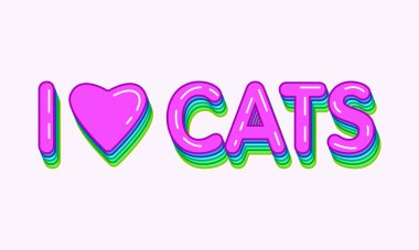 Kedileri severim. Vektör çizimi. Kedi alıntısı. Baskı, poster ve kart için düz tasarım. Parlak yazıt.