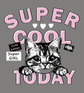 Slogan super cool today with cute kitten cat face. Vector illustration. clipart