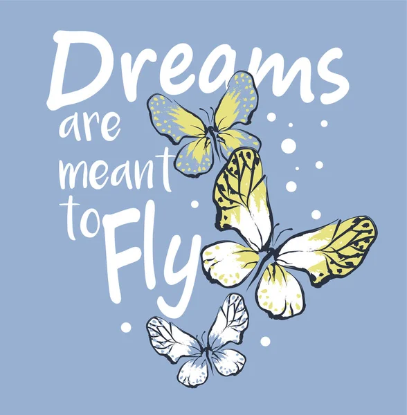Slogan Dreams Είναι Φτιαγμένα Για Πετάνε Πεταλούδες Εικονογράφηση Διανύσματος — Διανυσματικό Αρχείο
