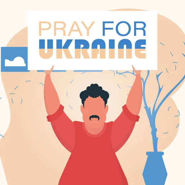 Чоловік Тримає Стяг Написом Молитися Україну Своїх Руках Плакат Мир — стоковий вектор