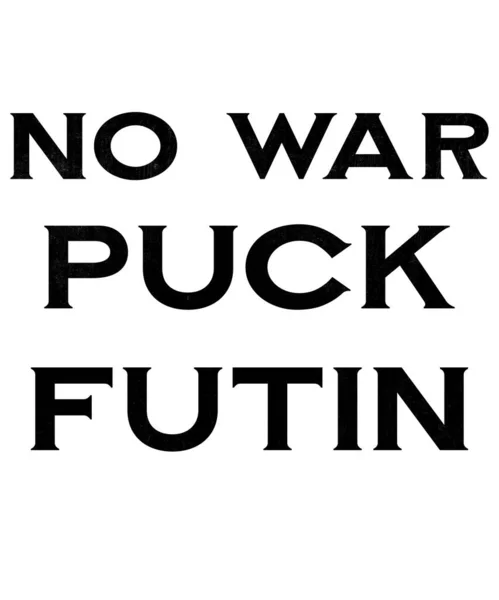 NO WAR FUCK PUTIN. FREE UKRAINE PUTIN HITLER- NO WAR STOP PUTIN I Support Ukraine Anti Putin Puck Futin Kiev Russians Support The Ukraine Stand With Ukraine Eastern Europe Ukraine Flag — Fotografia de Stock