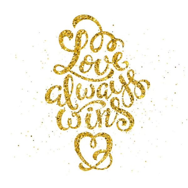 Liebe gewinnt immer prickelnde Kalligraphie. Plakat mit handgezeichnetem Schriftzug — Stockvektor
