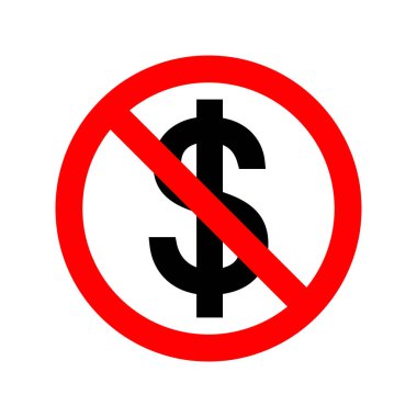 Money ban sign. Icon of forbidden dollar. Flat red prohibition symbol for cash. Business sign for stop of finance. Warning circle isolated on white background. Vector.