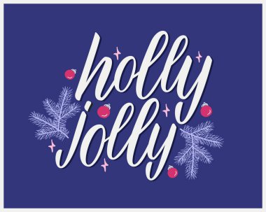 Holly Jolly yazıları. Tipografi tasarımı, afiş için noel alıntısı, arka planlar, posterler, tebrik kartları. El çizimi kaligrafi. Vektör illüstrasyonu.