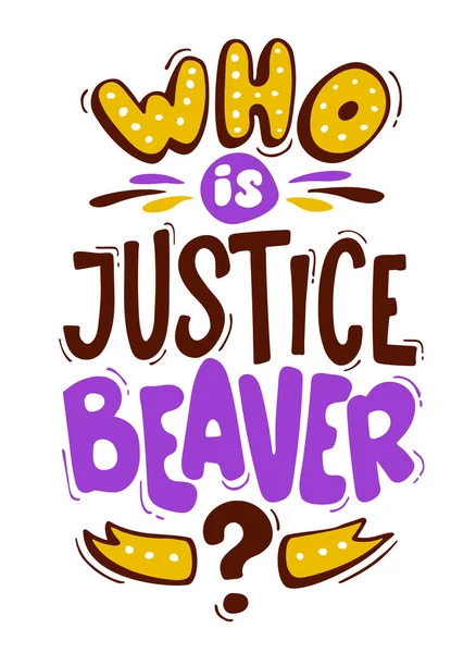 Chi è Justice Beaver caratteri divertenti lettering Vettoriale Stock
