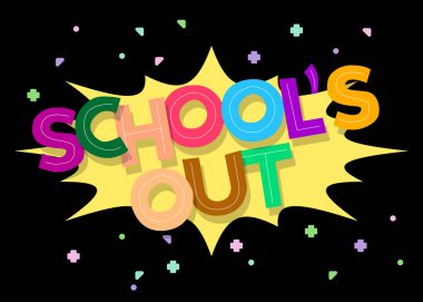 School's Out. Word written with Children's font in cartoon style.