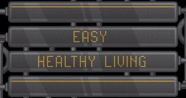Easy Healthy Living text on a Digital Led Panel. Announcement Message with Light Equipment.