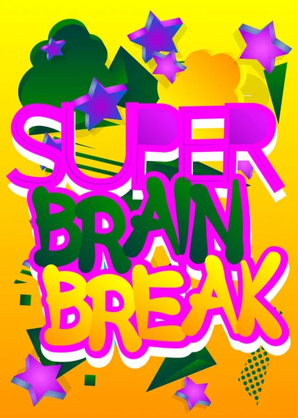 Super Brain Break Palabra Escrita Con Fuente Children Estilo Cartoon — Vector de stock