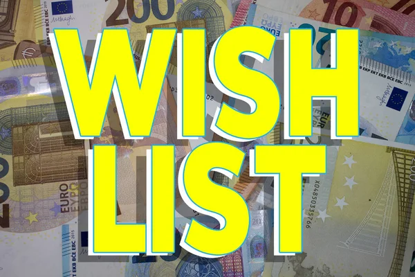 Wish List word with money. Paper currency background with different banknotes.