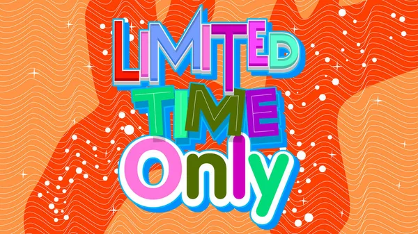 Limited Time Only Word Written Children Font Cartoon Style — Stock vektor