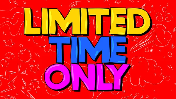 Limited Time Only Word Written Children Font Cartoon Style — Stock vektor
