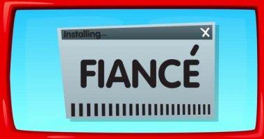 Cartoon Computer With the word Fiance. Video message of a screen displaying an installation window.