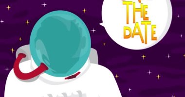 Astronaut saying Save The Date in space with speech bubble. Abstract cartoon animation. 4k HD Format resolution video.