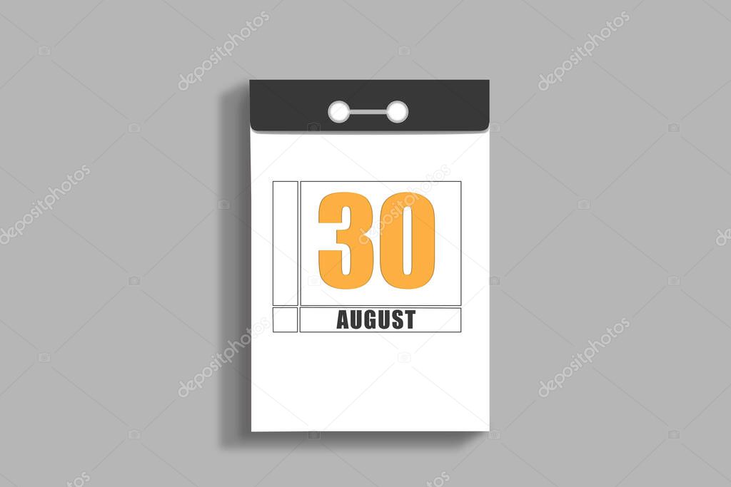 august 30. 30th day of month, calendar date.White page of tear-off calendar, on gray insulated wall. Concept of day of year, time planner, summer month.