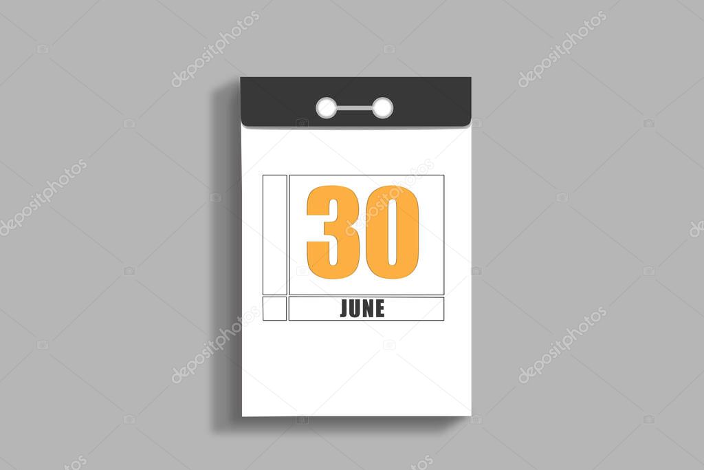 june 30. 30th day of month, calendar date.White page of tear-off calendar, on gray insulated wall. Concept of day of year, time planner, spring month