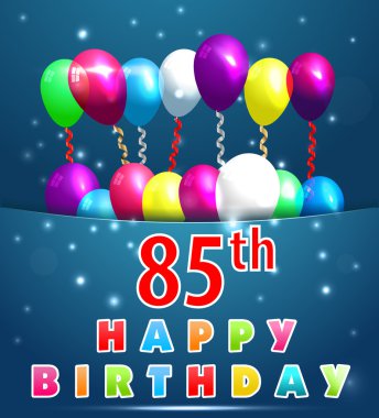 85 Year Happy Birthday Card with balloons and ribbons, 85th birthday - vector EPS10 clipart