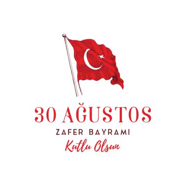 30 Ağustos ve Zafer Bayrami, Kutlu Olsun el yazısı, Zafer Günü 'nün Türkçe çevirisi, Mutlu Yıllar. Vektör içinde resmedilmiş Türkiye Cumhuriyeti bayrağı ile kavram