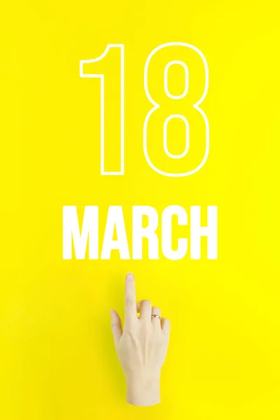 March 18Th Day Month Calendar Date Hand Finger Pointing Calendar — Zdjęcie stockowe