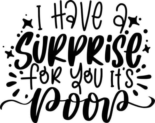 Have Surprise You Its Poop Lettering Quotes Printable Poster Tote — ストックベクタ