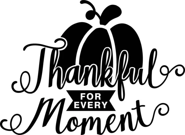 Thankful Every Moment Lettering Quotes Printable Poster Tote Bag Mugs — Stockový vektor