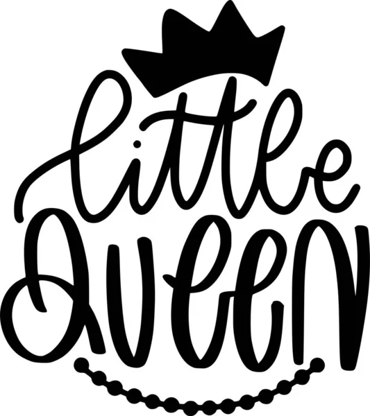 Little Queen Lettering Quotes Printable Poster Tote Bag Mugs Shirt — стоковий вектор