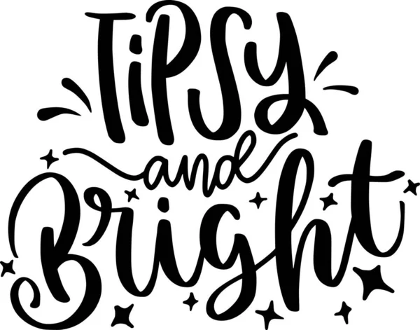 Tipsy Bright Lettering Citat För Utskrivbara Affisch Tote Bag Mugs — Stock vektor